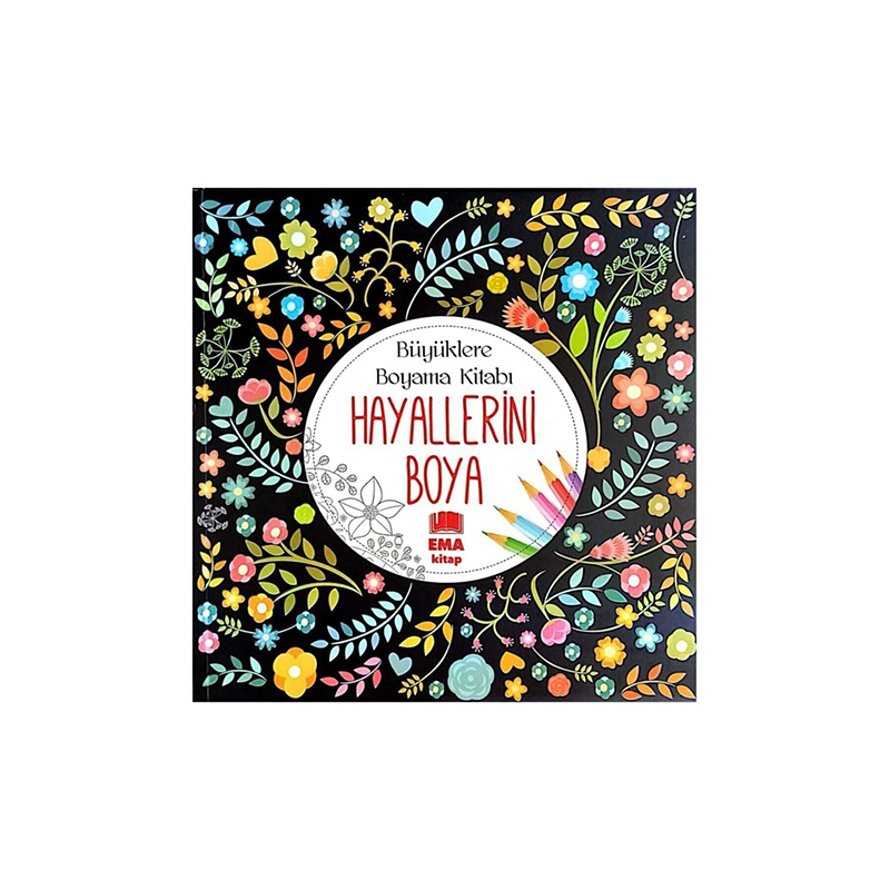 EMA BÜYÜKLERE HAYALLERİNİ BOYA BOYAMA KİTABI (MANDALA)
